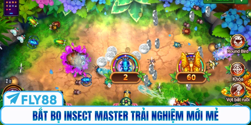 Bắt bọ Insect Master trải nghiệm mới mẻ