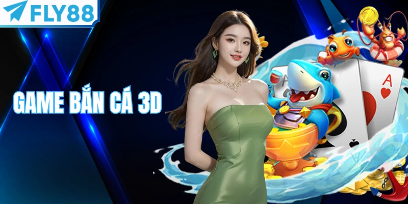 Game bắn cá 3D