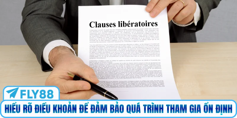 Hiểu rõ điều khoản để đảm bảo quá trình tham gia ổn định