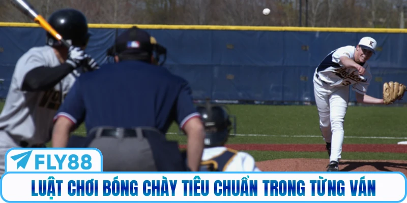 Luật chơi bóng chày tiêu chuẩn trong từng ván